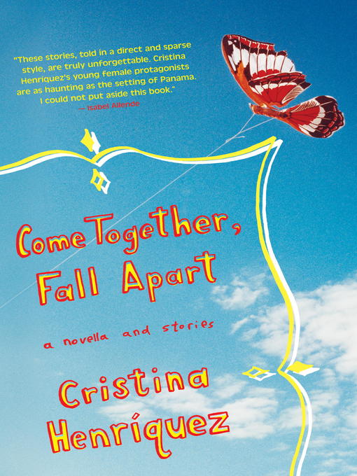 Title details for Come Together, Fall Apart by Cristina Henriquez - Wait list